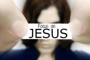 focus on Jesus